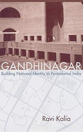 gandhinagar building national identity in postcolonial india Kindle Editon