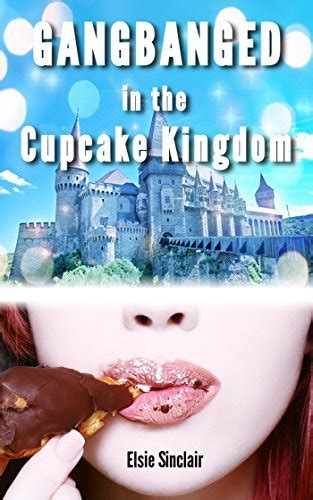 gangbanged in the cupcake kingdom erotic kingdoms book 1 Kindle Editon