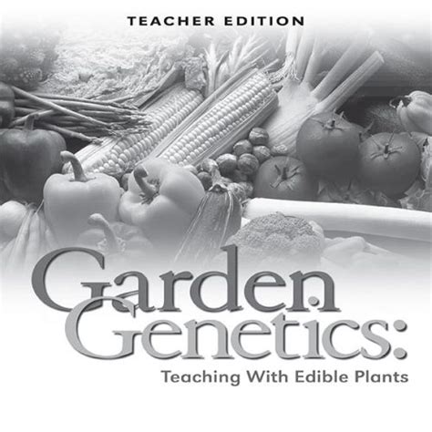 garden genetics teaching with edible plants student edition Reader