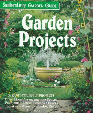 garden projects southern living garden guides PDF