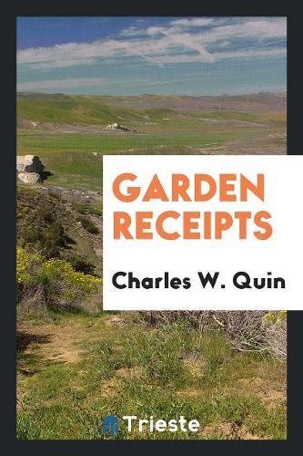 garden receipts charles w quin Kindle Editon