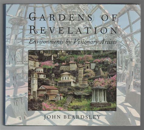 gardens of revelation environments by visionary artists Doc