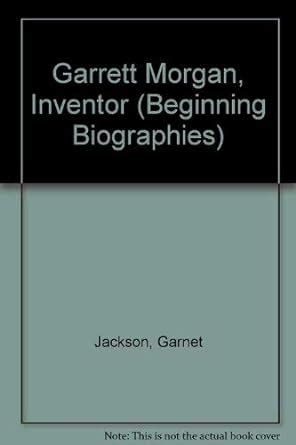 garrett morgan inventor beginning biographies Kindle Editon