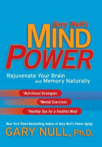 gary nulls mind power rejuvenate your brain and memory naturally Doc