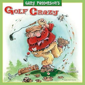 gary pattersons golf crazy 2012 wall calendar PDF