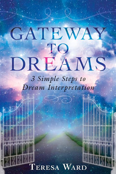 gateway to dreams 3 simple steps to dream interpretation Reader