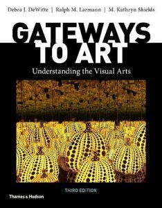 gateways to art understanding the visual arts Ebook PDF