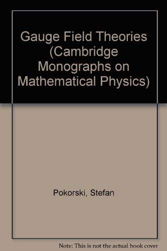 gauge field theories cambridge monographs on mathematical physics Kindle Editon
