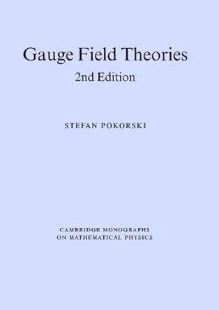 gauge field theories cambridge monographs on mathematical physics Kindle Editon