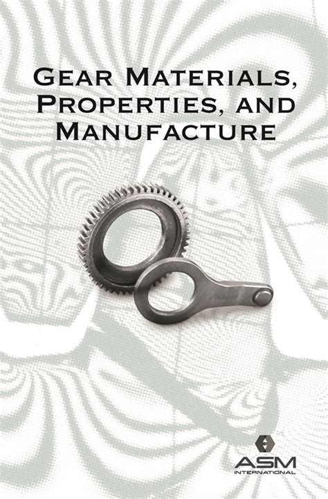 gear materials properties and manufacture gear materials properties and manufacture Epub