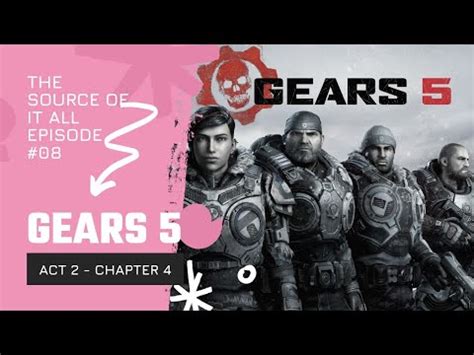Gears 5 Source Of It All Walkthrough