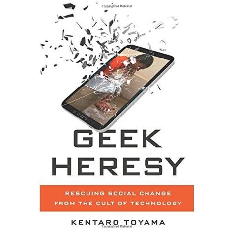 geek heresy rescuing social change from the cult of technology Epub