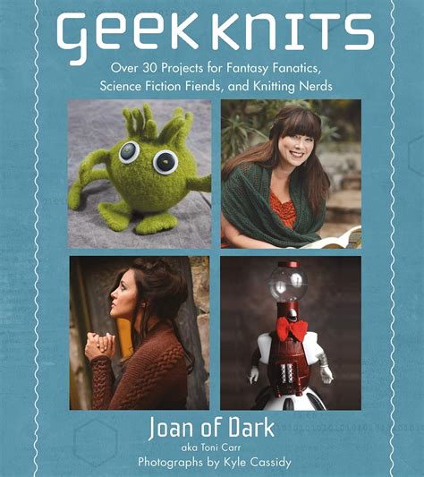 geek knits over 30 projects for fantasy fanatics science fiction fiends and knitting nerds Kindle Editon