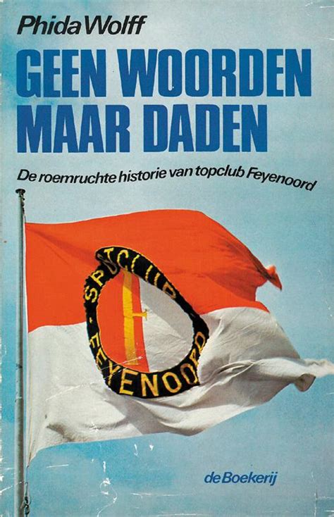 geen woorden maar daden de roemruchte historie van topclub feyenoord Reader