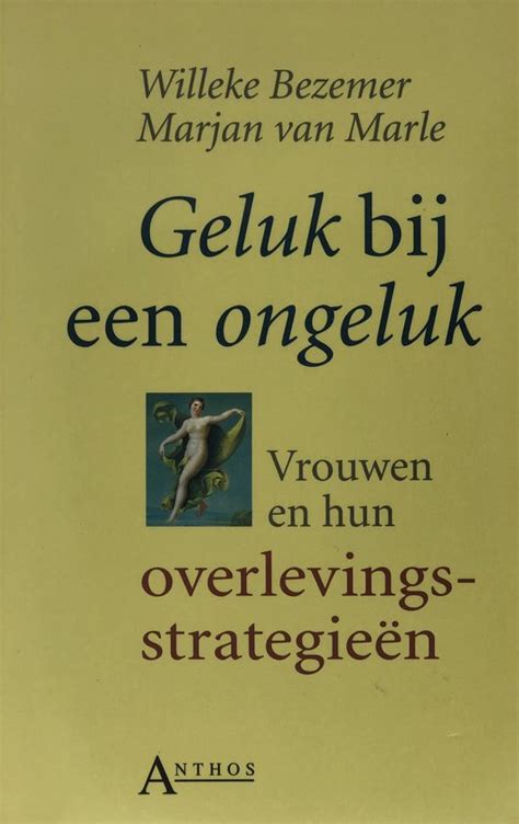 geluk bij een ongeluk vrouwen en hun overlevingsstategieen Kindle Editon