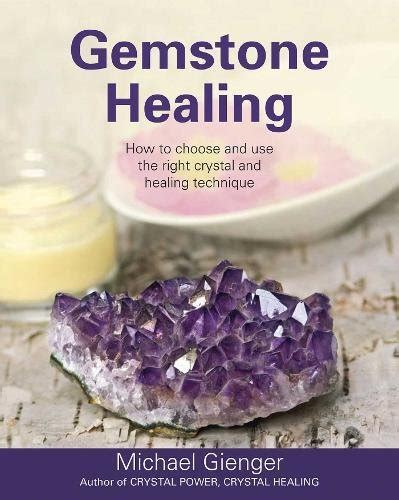 gemstone healing how to choose and use the right crystal and healing technique Kindle Editon