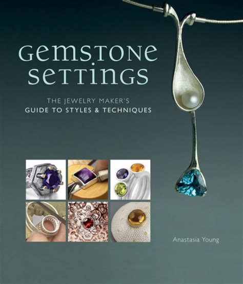 gemstone settings the jewelry makers guide to styles and techniques PDF