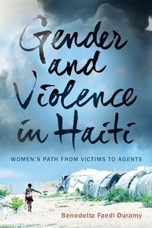 gender and violence in haiti women’s path from victims to agents Kindle Editon