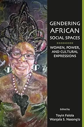 gendering african social spaces expressions Kindle Editon