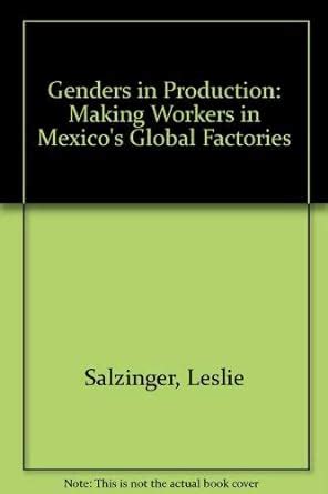 genders in production making workers in mexicos global factories Epub