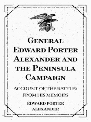 general edward alexander peninsula campaign Kindle Editon