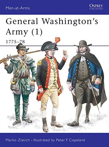general washingtons army 1 1775 78 men at arms 273 Epub