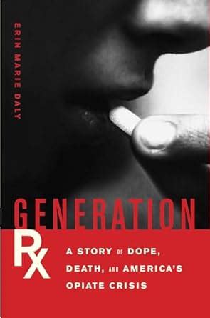 generation rx a story of dope death and americas opiate crisis Kindle Editon