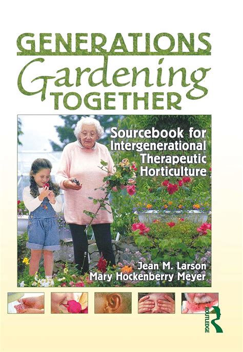 generations gardening together sourcebook for intergenerational therapeutic horticulture PDF