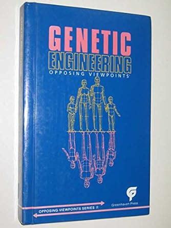 genetic engineering opposing viewpoints Epub