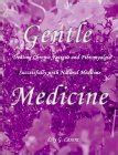 gentle medicine treating chronic fatigue and fibromyalgia successfully with natural medicine Reader