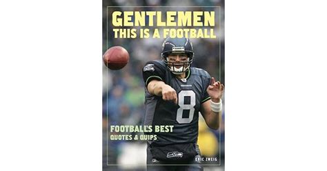gentlemen this is a football footballs best quotes and quips Kindle Editon
