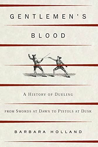 gentlemens blood a history of dueling Kindle Editon
