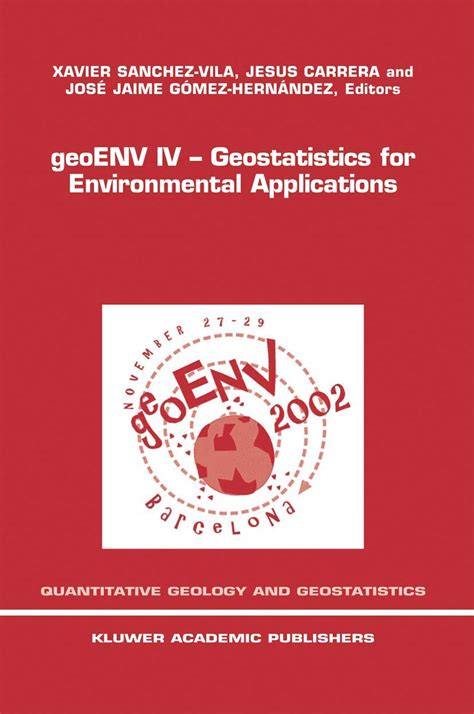 geoENV IV - Geostatistics for Environmental Applications 1st Edition Kindle Editon