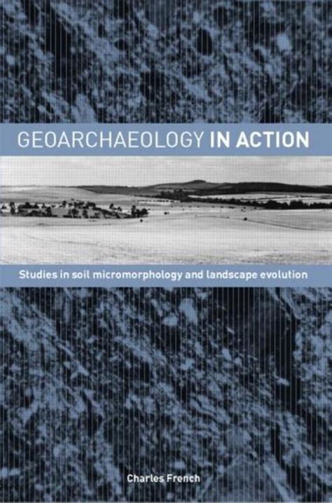 geoarchaeology in action geoarchaeology in action PDF