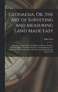 geodaesia or the art of surveying and measuring land made easy Epub