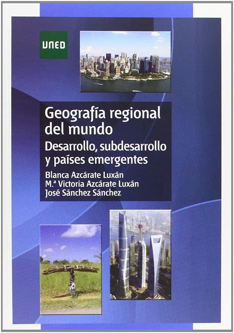 geografia regional del mundo desarrollo subdesarrollo y paises emergentes grado Epub