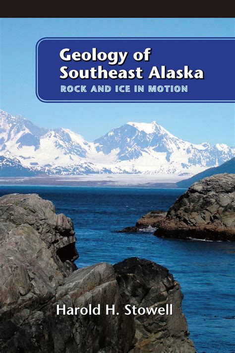 geology of southeast alaska rock and ice in motion Doc