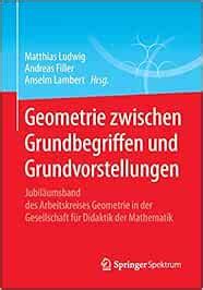 geometrie zwischen grundbegriffen grundvorstellungen arbeitskreises Reader