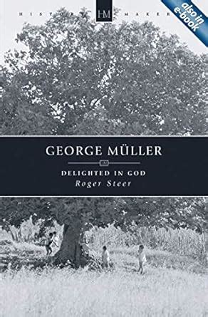 george müller delighted in god history maker Doc