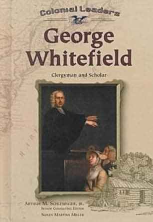 george whitefield clergyman and scholar colonial leaders Doc