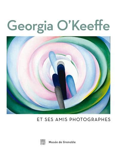 georgia okeeffe ses amis photographes PDF