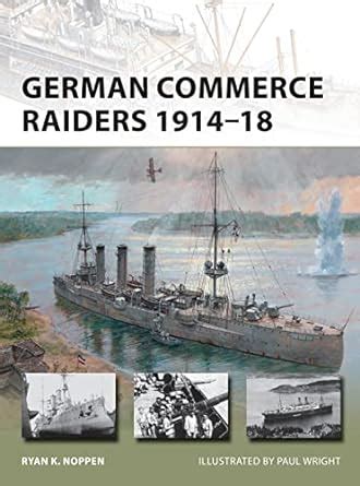 german commerce raiders 1914 18 new vanguard Reader