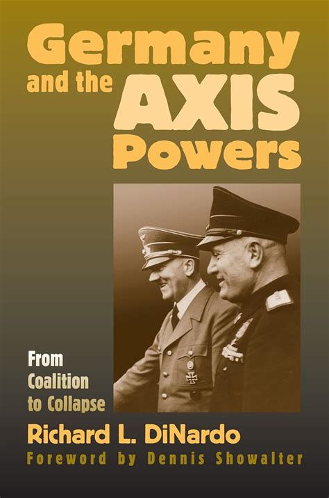 germany and the axis powers from coalition to collapse modern war studies PDF