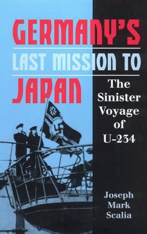 germanys last mission to japan the sinister voyage of u 234 Doc