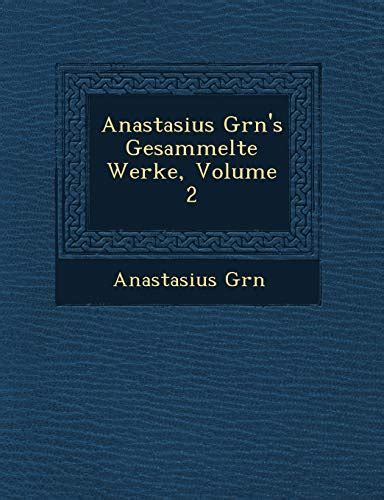 gesammelte werke erster anastasius gr n Kindle Editon