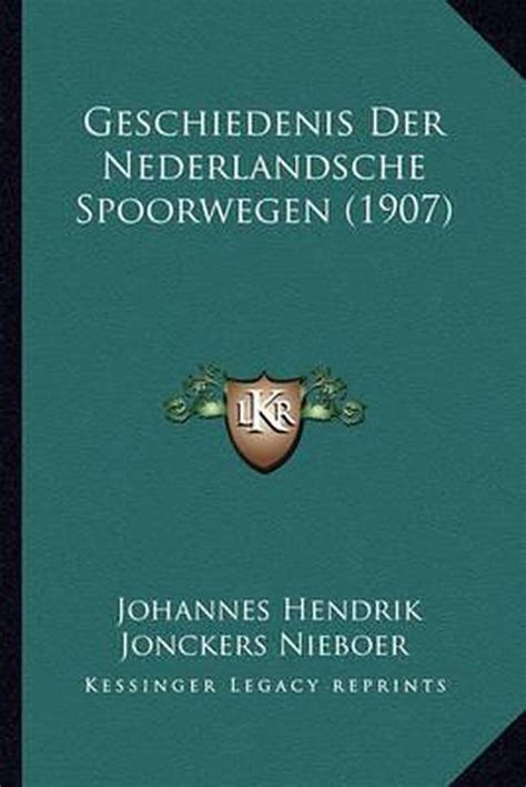 geschiedenis der nederlandsche spoorwegen 18321938 Kindle Editon