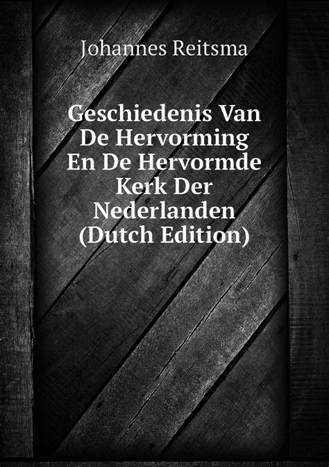 geschiedenis van de hervorming en de hervormde kerk der nederlanden Doc