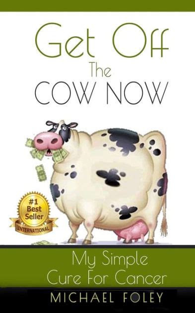 get off the cow now my simple cure for cancer PDF
