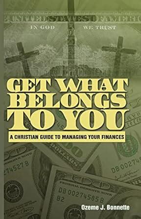get what belongs to you a christian guide to managing your finances Reader