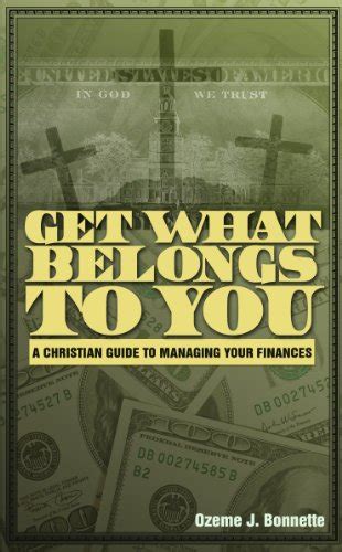 get what belongs to you a christian guide to managing your finances Reader